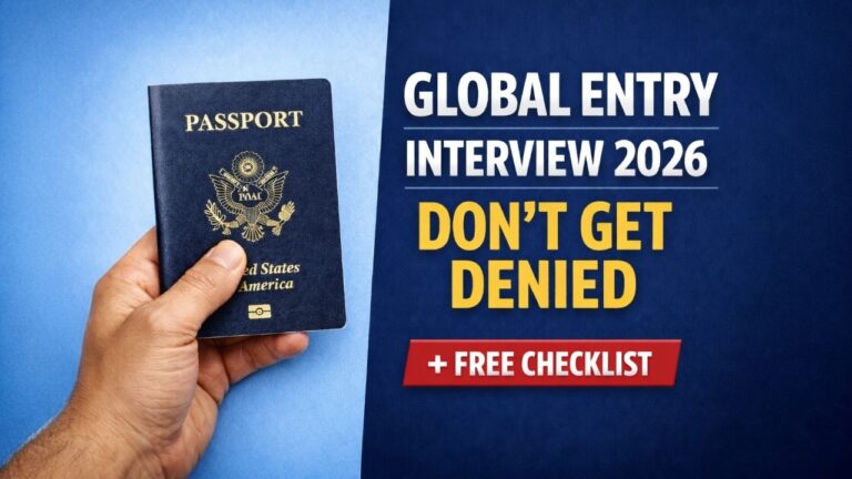 Global Entry Interview: What They Ask & What Gets You Denied (2026)
